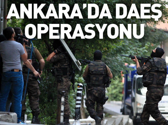 Ankara'da DAEŞ operasyonu