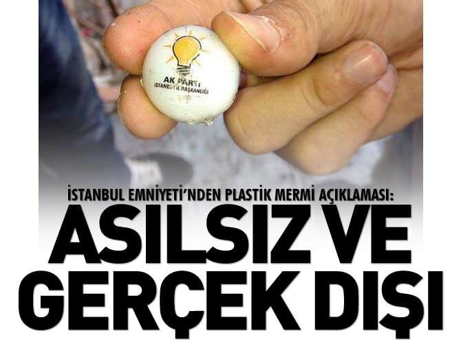 Emniyet'ten 'AK Parti logolu plastik mermi' açıklaması
