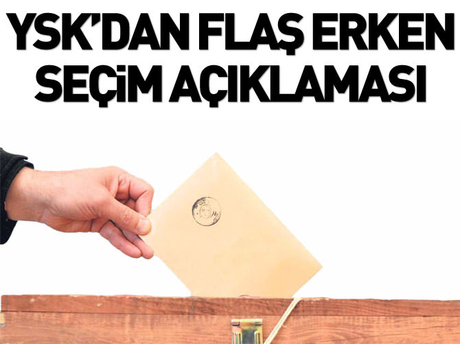 YSK'dan kritik 'erken seçim' açıklaması