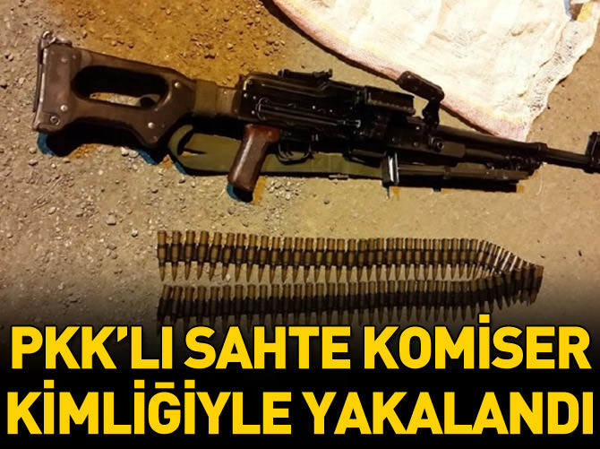 PKK'lı sahte başkomiser kimliğiyle yakalandı