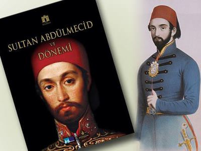 Sultan Abdülmecid'in hayatı kitap oldu