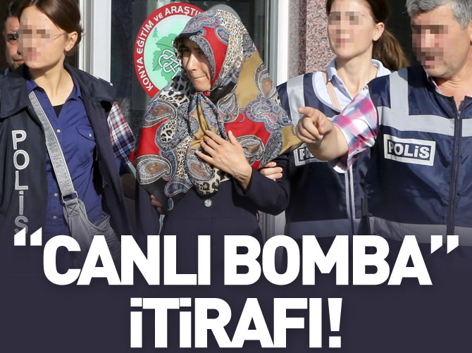 "Canlı bomba" olduğunu kabul etti