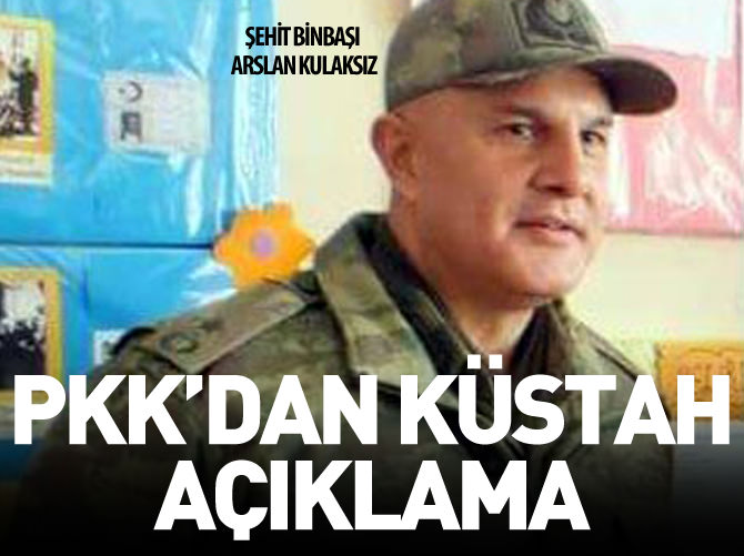 Binbaşı Arslan Kulaksız'a saldırıyı PKK üstlendi!