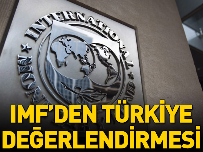 IMF'den Türkiye değerlendirmesi
