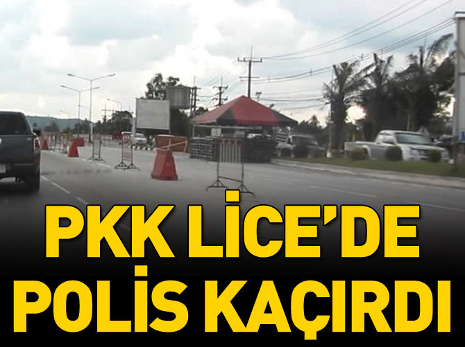 PKK'lı teröristler, Lice'de polis kaçırdı