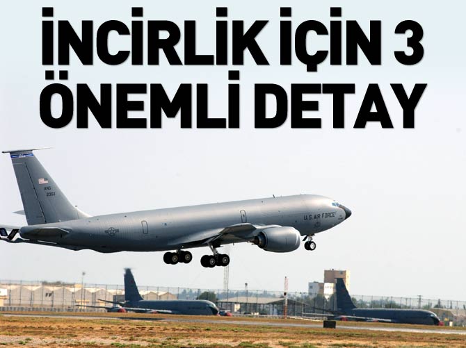 İncirlik için 3 önemli detay