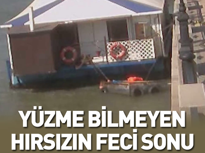 Yüzme bilmeyen hırsızın feci sonu