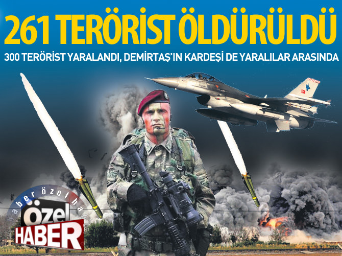 Askeri kaynaklar: 261 terörist öldürüldü 300 terörist yaralandı