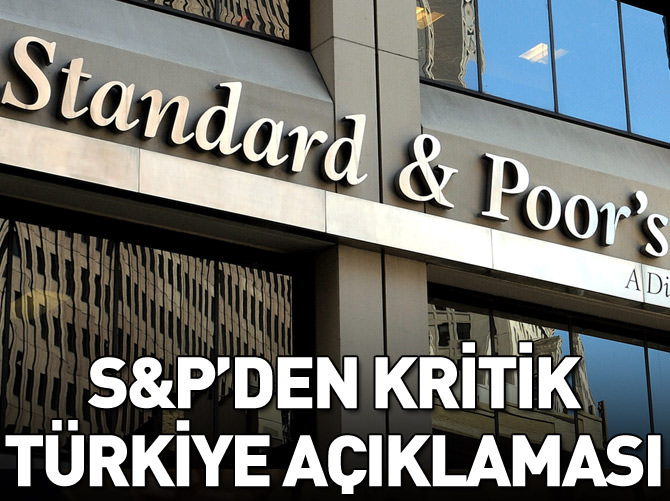 S&P'den Türkiye açıklaması