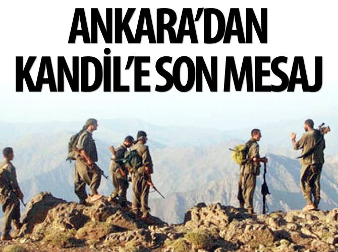 Ankara'dan Kandil'e son mesaj
