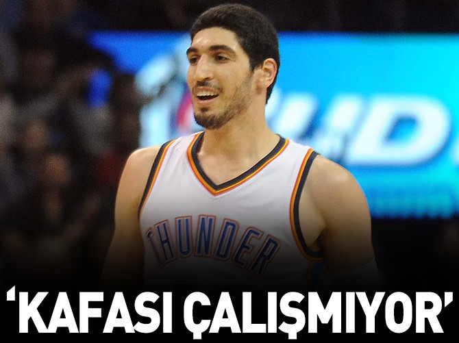 "Enes'in kafası çalışmıyor"