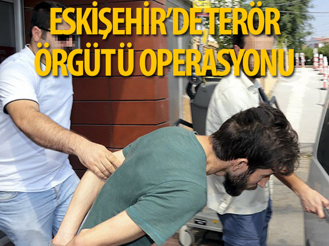 Eskişehir'de terör örgütü operasyonu: 12 gözaltı