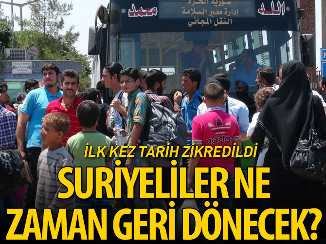 Suriyeliler ne zaman geri dönecek?