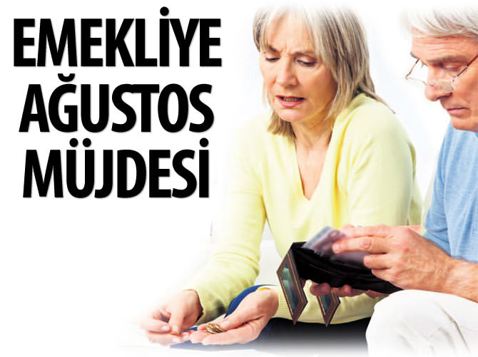 Emekliye Ağustos müjdesi