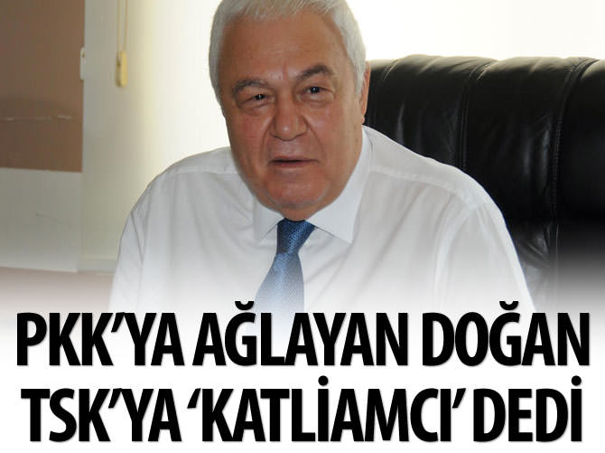 PKK'ya ağlayan Celal Doğan TSK'ya "katliamcı" dedi