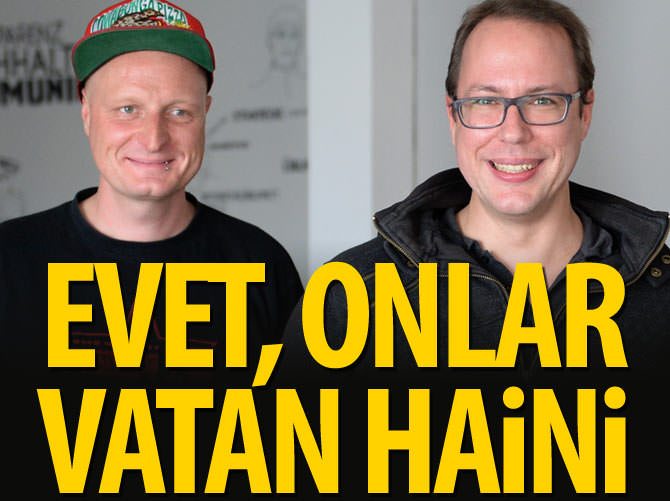 Evet, onlar vatan haini!