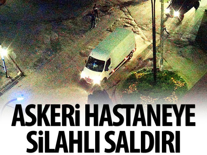 Tatvan Asker Hastanesine silahlı saldırı