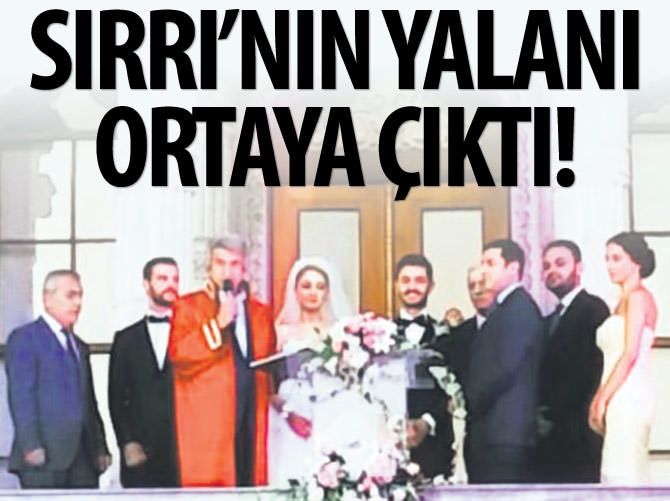Sırrı'nın düğün yalanı ortaya çıktı!