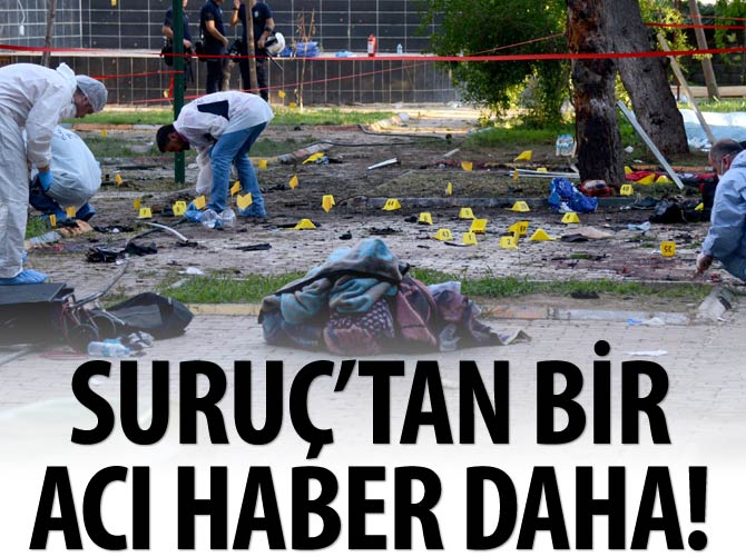 Suruç'tan bir acı haber daha!