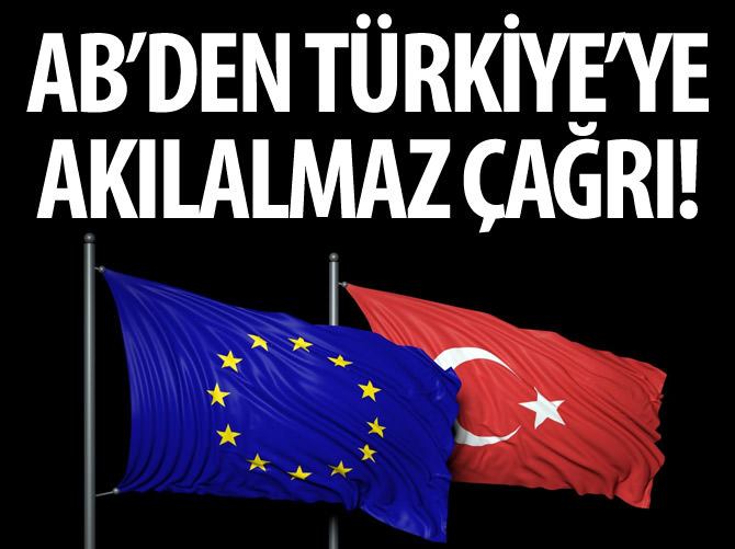Avrupa Birliği'nden akılalmaz çağrı!
