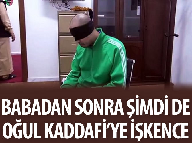 Saidi Kaddafi'ye işkence görüntüleri ortaya çıktı