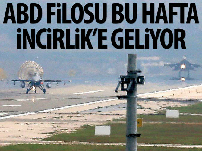 ABD filosu bu hafta İncirlik'e geliyor