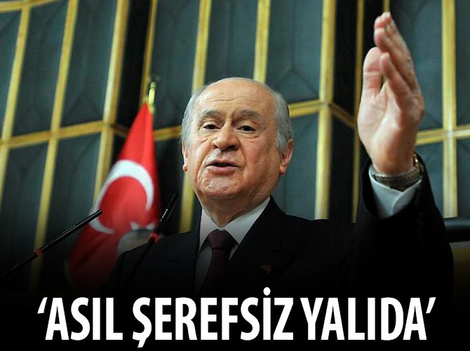 Bahçeli: Asıl şerefsiz yalıda