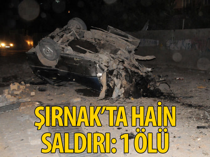 Şırnak'ta yola döşenmiş bomba patladı: 1 ölü