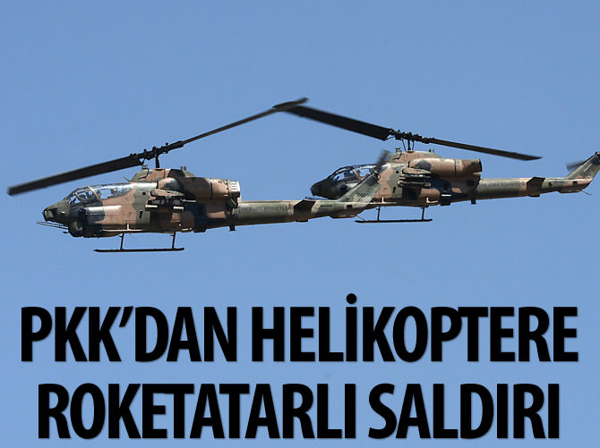 PKK'dan askeri helikoptere roketatarlı saldırı!