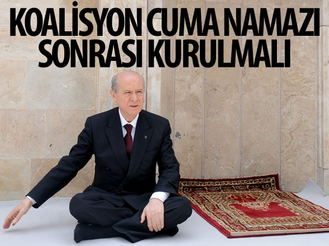 Koalisyon cuma günü namaz sonrası kurulmalı