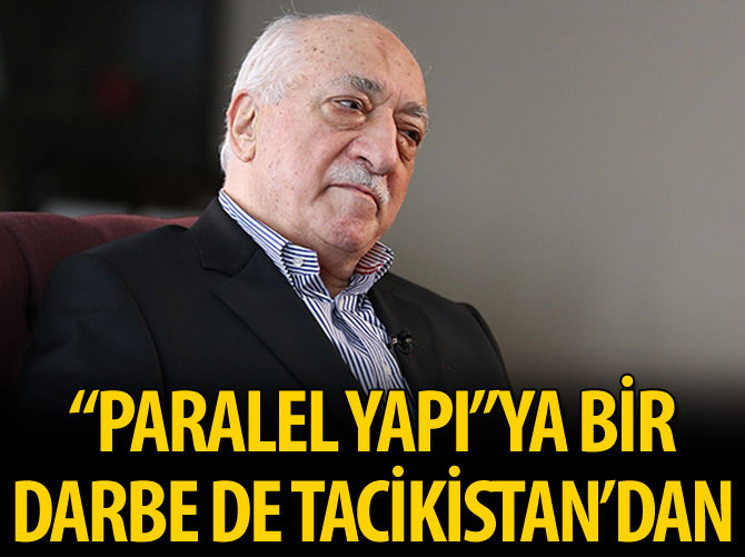 "Paralel Yapı"nın Tacikistan'daki okulları kapatıldı