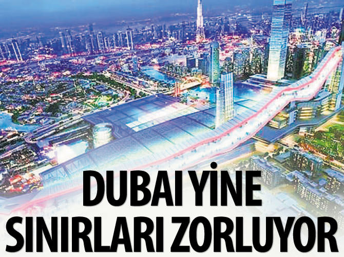 Dubai yine sınırları zorluyor!