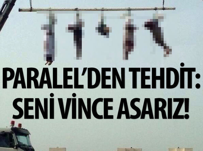 Paralel'en korkunç tehdit: Seni vince asarız