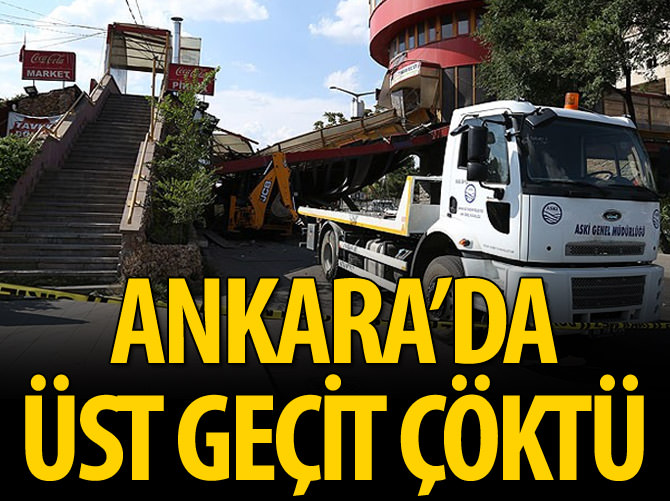 Ankara'da üst geçit çöktü