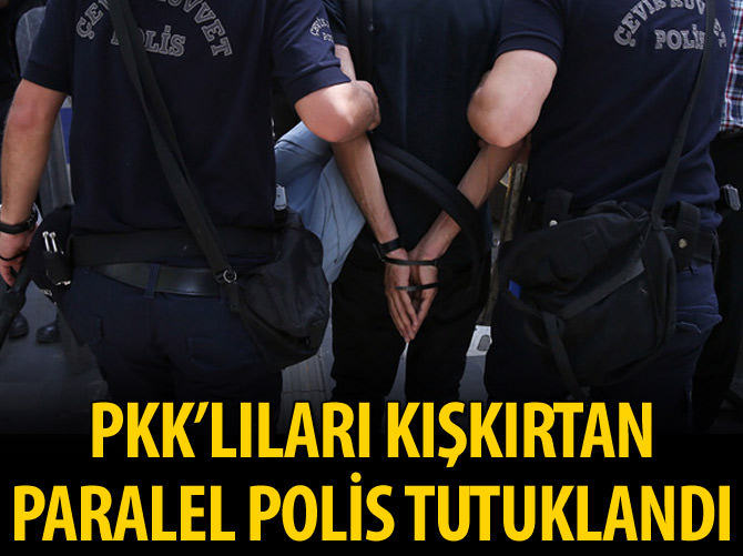 PKK'lıları kışkırtan 'Paralel' polis tutuklandı