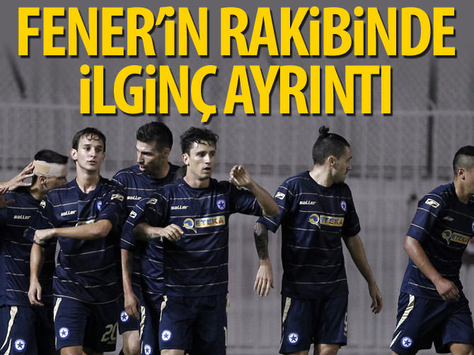 Fenerbahçe'nin rakibi Atromitos'ta ilginç ayrıntı