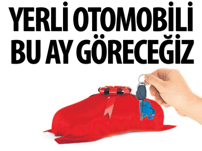 Yerli otomobil bu ay görücüye çıkıyor