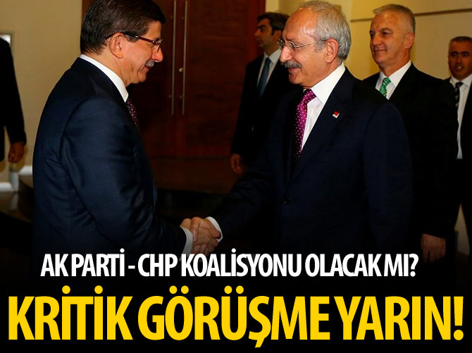 Davutoğlu ile Kılıçdaroğlu yarın bir araya geliyor