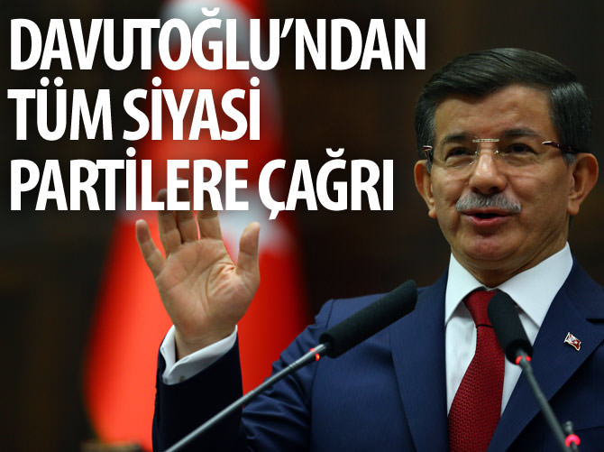 Davutoğlu'ndan tüm siyasi partilere çağrı