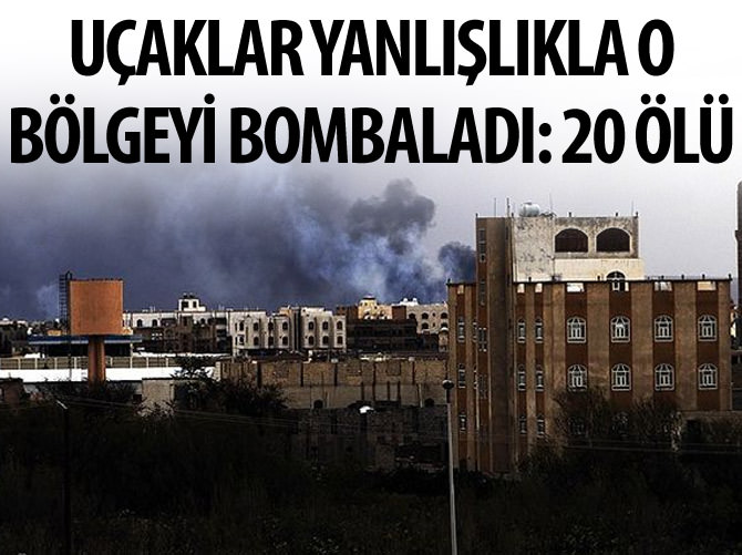 Suudi savaş uçakları Yemen'de yanlış hedefi vurdu