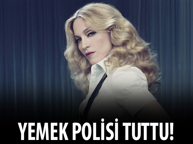 Madonna'ya yemek polisi