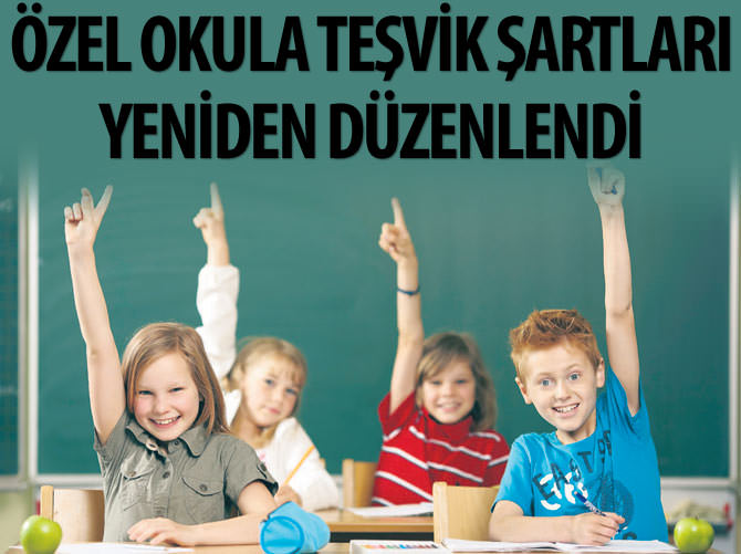 Özel okula teşvik şartları yeniden düzenlendi