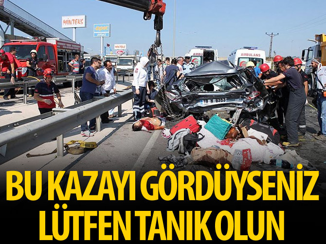 'Bu kazayı gördüyseniz lütfen tanık olun'