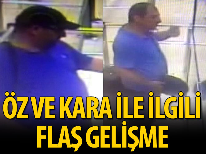 Öz ve Kara ile ilgili flaş gelişme