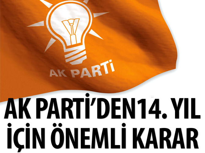 AK Parti'nin kuruluşunun 14. yılı için kritik düzenleme