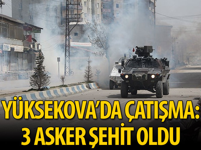 Hakkari'de çatışma: 3 asker şehit