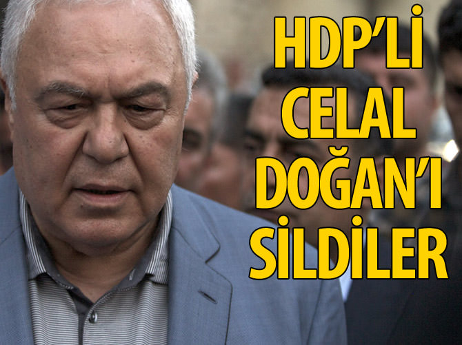HDP'li Celal Doğan'ı sildiler