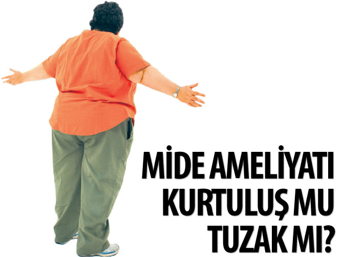 Mide ameliyatları kurtuluş mu tuzak mı?