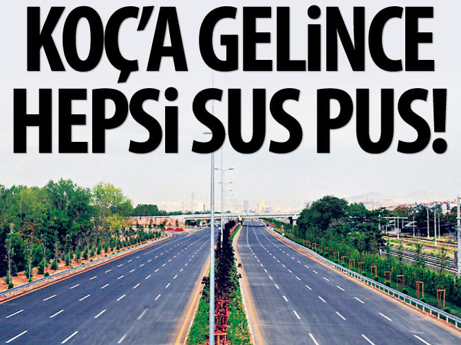 STK'lar Koç'a gelince sus pus oluyorlar!