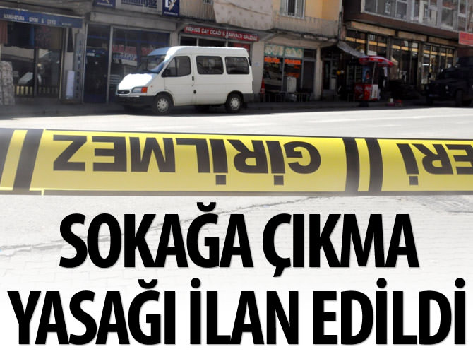 Muş Varto'da sokağa çıkma yasağı ilan edildi